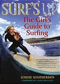Surfs Up: The Girls Guide to Surfing (Paperback, American)