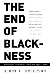 The End of Blackness: Returning the Souls of Black Folk to Their Rightful Owners (Paperback)