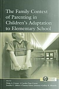 The Family Context of Parenting in Childrens Adaptation to Elementary School (Hardcover)