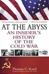 At the Abyss: An Insiders History of the Cold War (Paperback, Revised)