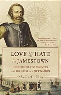 Love and Hate in Jamestown: John Smith, Pocahontas, and the Start of a New Nation (Paperback)