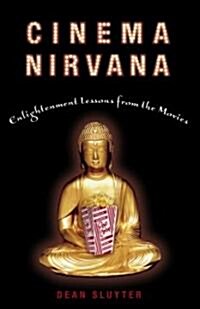 Cinema Nirvana: Enlightenment Lessons from the Movies (Paperback)