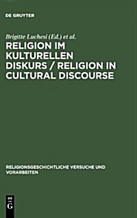 Religion im kulturellen Diskurs / Religion in Cultural Discourse (Hardcover, Reprint 2013)