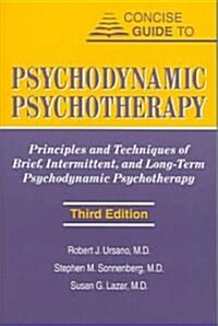 Concise Guide to Psychodynamic Psychotherapy: Principles and Techniques of Brief, Intermittent, and Long-Term Psychodynamic Psychotherapy (Paperback, 3)