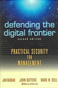 Defending the Digital Frontier: Practical Security for Management (Hardcover, 2)