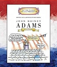 John Quincy Adams: Sixth President 1825-1829 (Paperback)