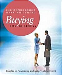Buying for Business: Insights in Purchasing and Supply Management (Paperback)