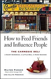 How To Feed Friends And Influence People (Hardcover)
