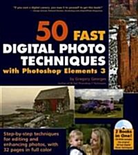 50 Fast Digital Photo Techniques with Photoshop Elements 3 (Paperback, CD-ROM)