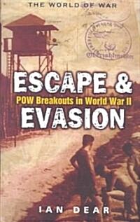 Escape & Evasion : POW Breakouts in World War II (Hardcover)