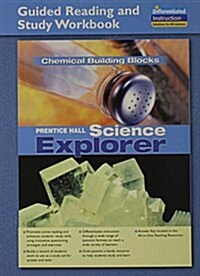 Science Explorer Chemical Building Blocks Guided Reading and Study Workbook 2005 (Paperback)