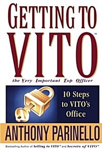 Getting to Vito the Very Important Top Officer: 10 Steps to Vitos Office (Paperback)