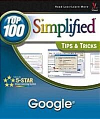 Google: Top 100 Simplified Tips & Tricks (Paperback)