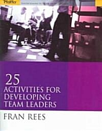25 Activities for Developing Team Leaders (Paperback)