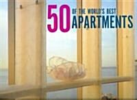 50 Of The Worlds Best Apartments (Hardcover)