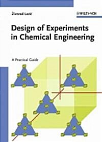 Design of Experiments in Chemical Engineering: A Practical Guide (Hardcover)