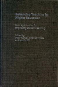 Enhancing Teaching in Higher Education : New Approaches to Improving Student Learning (Hardcover)