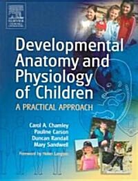 Developmental Anatomy and Physiology of Children : A Practical Approach (Paperback)
