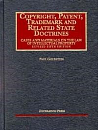 Copyright, Patent, Trademark And Related State Doctrines (Hardcover, 5th, Revised)