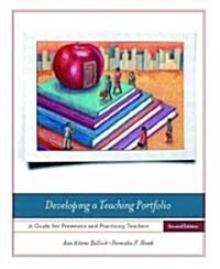 Developing a Teaching Portfolio : A Guide to Preservice and Practicing Teachers (Paperback, 2 Rev ed)