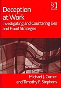 Deception at Work : Investigating and Countering Lies and Fraud Strategies (Hardcover)