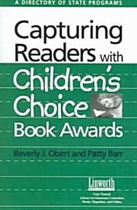 Capturing Readers with Childrens Choice Book Awards: A Directory of State Programs (Paperback)