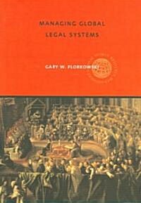 Managing Global Legal Systems : International Employment Regulation and Competitive Advantage (Paperback)