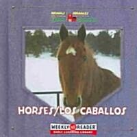 Horses/ Los Caballos (Library, Bilingual)