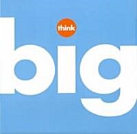 Think Big (Hardcover)