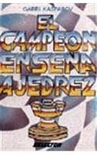 El Campeon Ensena Ajedrez = The Chess Champion Teachless Chess Techniques (Paperback)