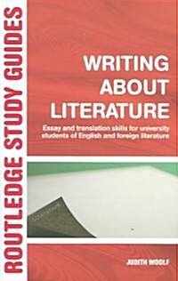 Writing About Literature : Essay and Translation Skills for University Students of English and Foreign Literature (Paperback)