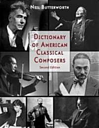 Dictionary of American Classical Composers (Hardcover, 2 ed)