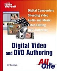 Sams Teach Yourself Digital Video and DVD Authoring All in One (Paperback)