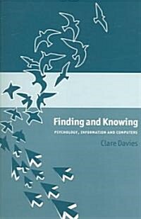 Finding and Knowing : Psychology, Information and Computers (Paperback)