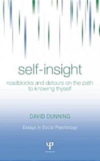 Self-insight : Roadblocks and Detours on the Path to Knowing Thyself (Hardcover)