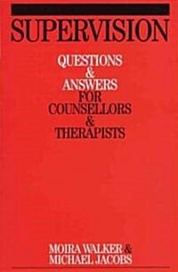 Supervision: Questions and Answers for Counsellors and Therapists (Paperback)