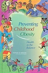 Preventing Childhood Obesity: Health in the Balance (Hardcover)