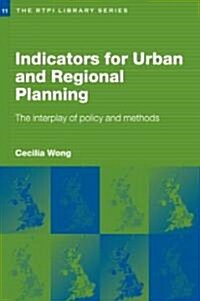 Indicators for Urban and Regional Planning : The Interplay of Policy and Methods (Paperback)