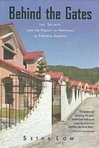 Behind the Gates : Life, Security, and the Pursuit of Happiness in Fortress America (Paperback)