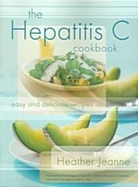 The Hepatitis C Cookbook: Easy and Delicious Recipes (Paperback)