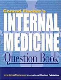 Conrad Fischers Internal Medicine Question Book (Paperback)