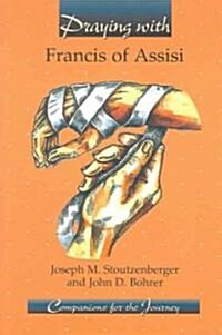 Praying With Francis Of Assisi (Paperback)