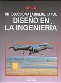 Introduccion a la ingenieria y al diseno en la ingenieria / An Introduction to Engineering & Engineering Design (Paperback, 3rd, Translation)