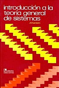 Introduccion A La Teoria General De Sistemas / Introduction to the General Theory of Systems (Paperback)