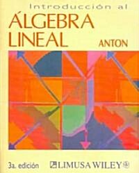 Introduccion Al Algebra Lineal / Elementary Linear Algebra (Paperback, 3rd, Translation)