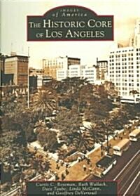 The Historic Core Of Los Angeles (Paperback)