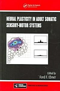 Neural Plasticity in Adult Somatic Sensory-Motor Systems (Hardcover)