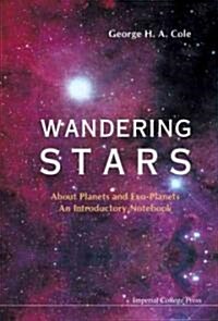 Wandering Stars - About Planets And Exo-planets: An Introductory Notebook (Hardcover)