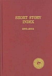 Short Story Index, 1999-2004 (Hardcover)
