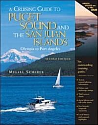 A Cruising Guide to Puget Sound and the San Juan Islands: Olympia to Port Angeles (Spiral, 2)